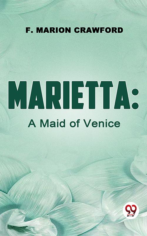 Marietta: A Maid Of Venice