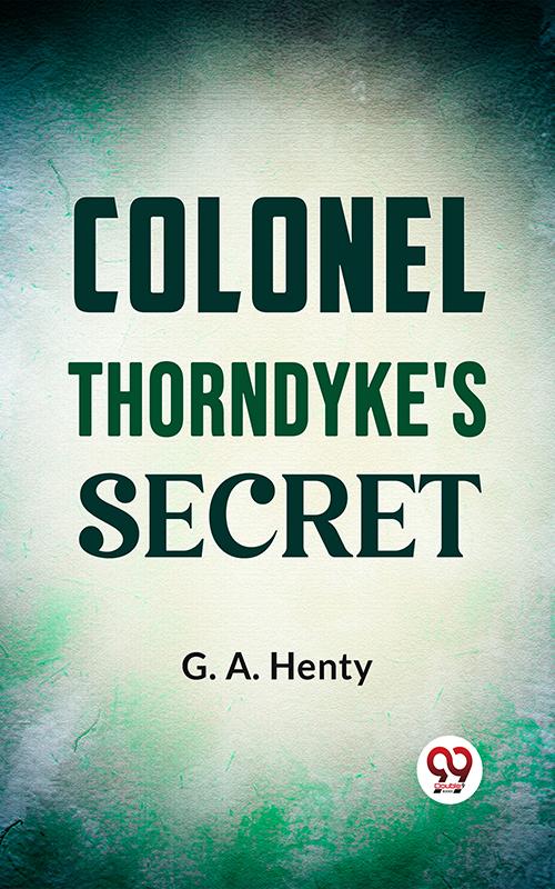 Colonel Thorndyke‘S Secret