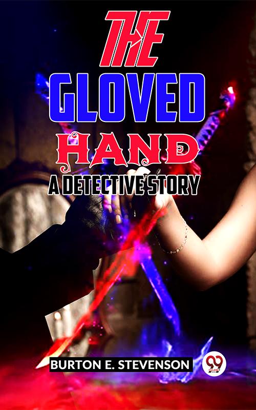 The Gloved Hand A Detective Story