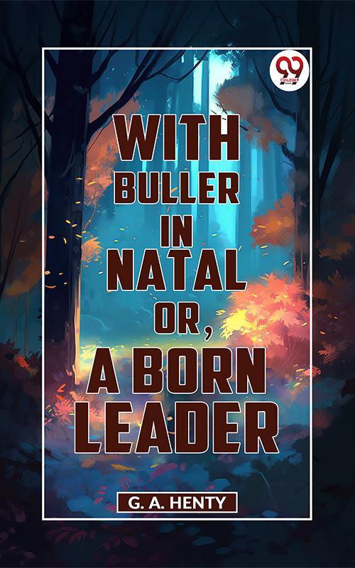 With Buller In Natal Or A Born Leader