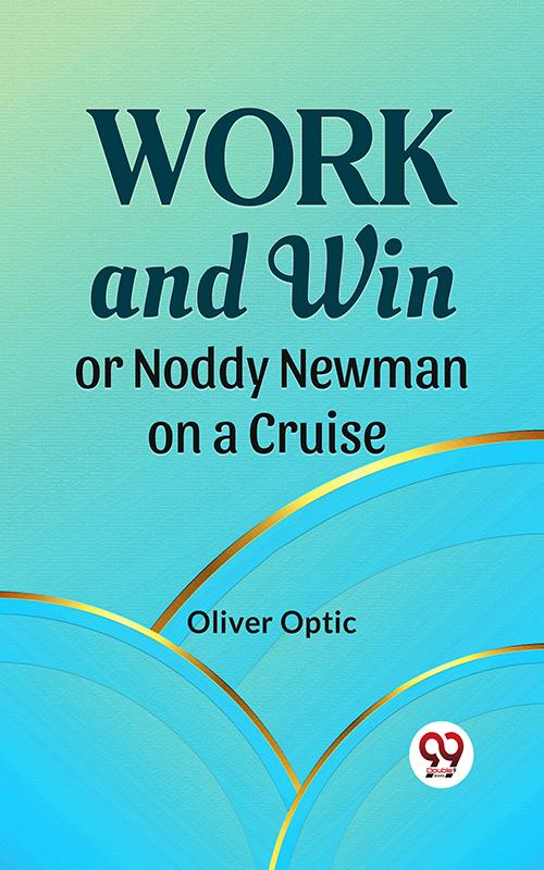 Work And Win Or Noddy Newman On A Cruise