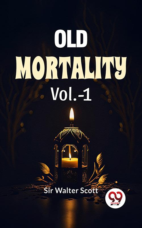 Old Mortality Vol 1