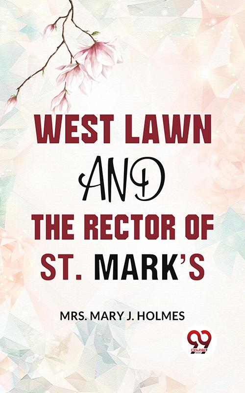 West Lawn And The Rector Of St. Mark‘S.