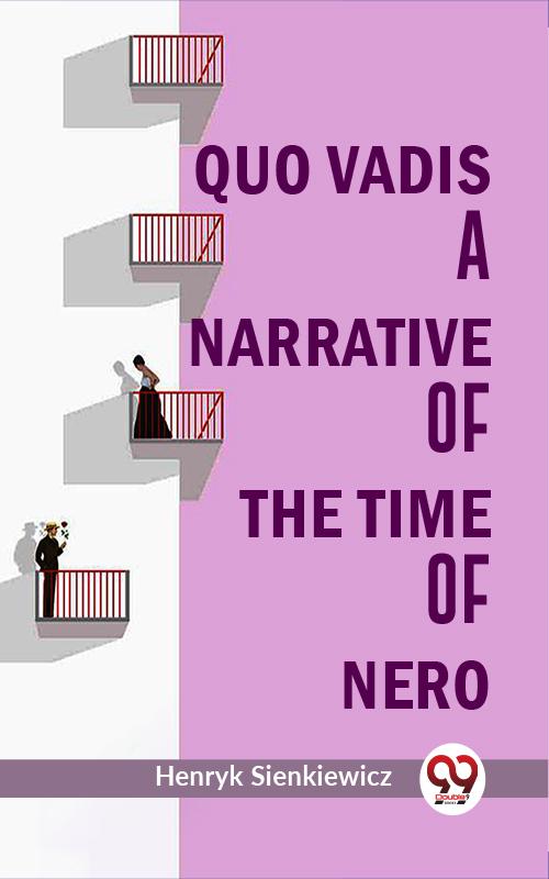 Quo Vadis A Narrative Of The Time Of Nero
