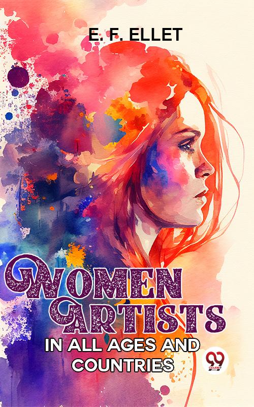Women Artists In All Ages And Countries.