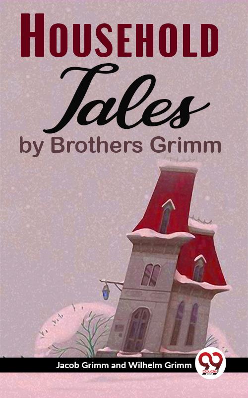 Household Tales By Brothers Grimm