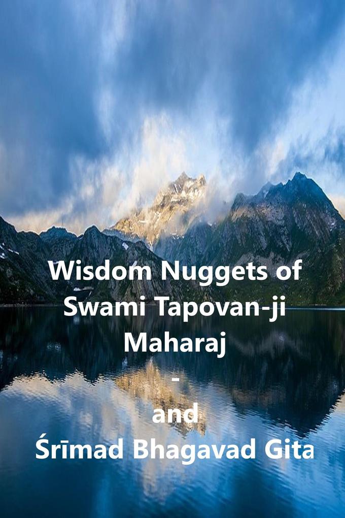 Wisdom Nuggets of Swami Tapovan ji Maharaj - and Srimad Bhagavad Gita
