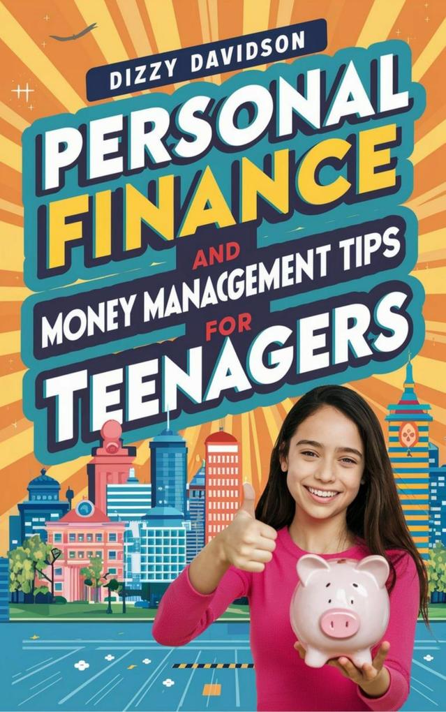Personal Finance and Money Management Tips For Teenagers (Teens Can Make Money Online #1)