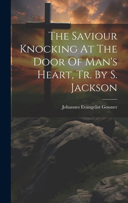 The Saviour Knocking At The Door Of Man‘s Heart Tr. By S. Jackson
