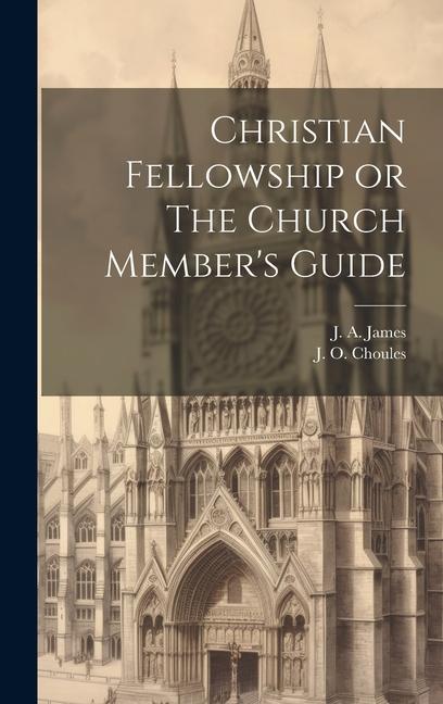 Christian Fellowship or The Church Member‘s Guide
