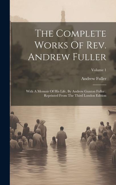 The Complete Works Of Rev. Andrew Fuller