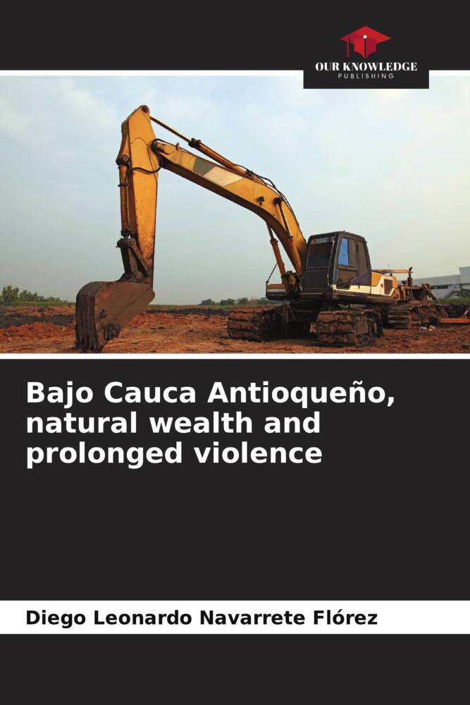 Bajo Cauca Antioqueño natural wealth and prolonged violence