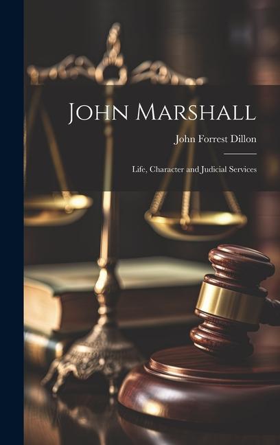 John Marshall; Life Character and Judicial Services