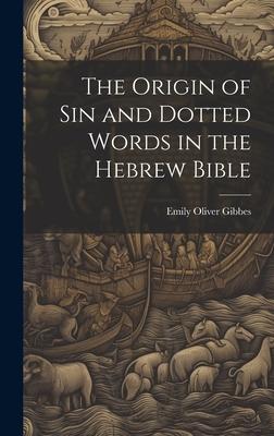 The Origin of Sin and Dotted Words in the Hebrew Bible