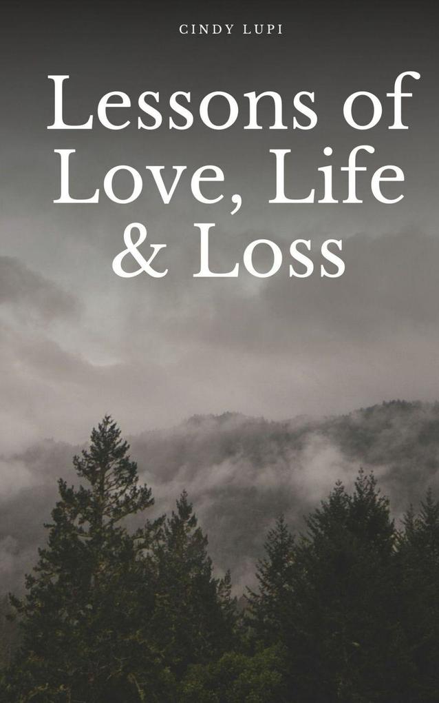 Lessons of Love Life & Loss