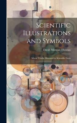 Scientific Illustrations and Symbols: Moral Truths Mirrored in Scientific Facts