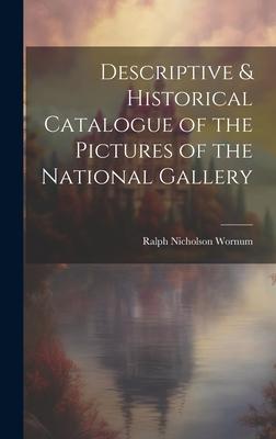 Descriptive & Historical Catalogue of the Pictures of the National Gallery