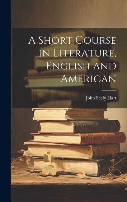 A Short Course in Literature English and American