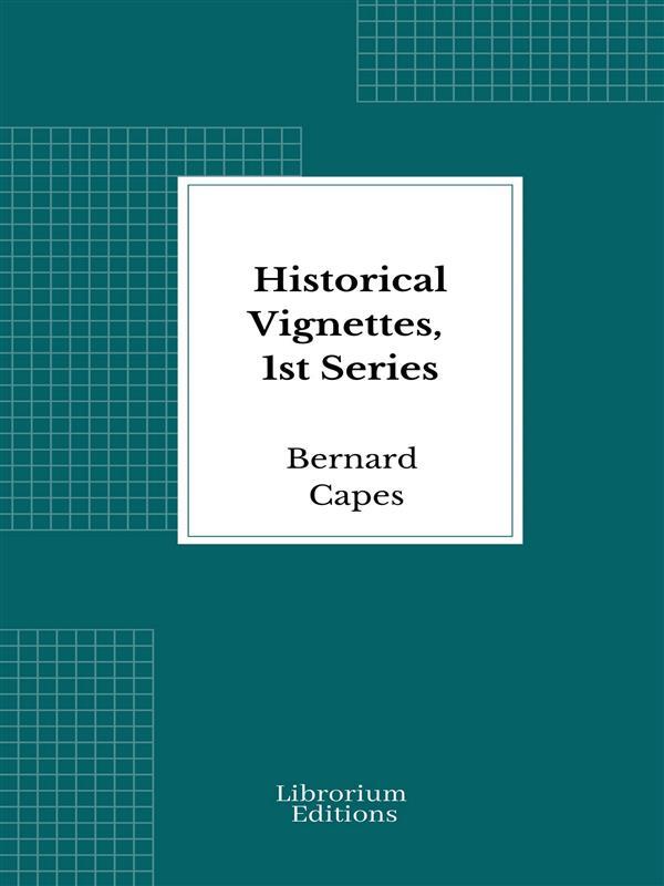 Historical Vignettes 1st Series