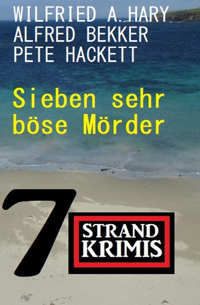 Sieben sehr böse Mörder: 7 Strandkrimis