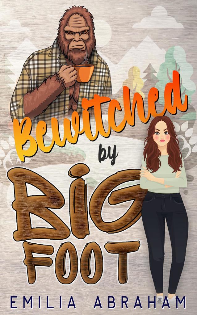 Bewitched by Bigfoot (The Cryptid Chronicles #1)