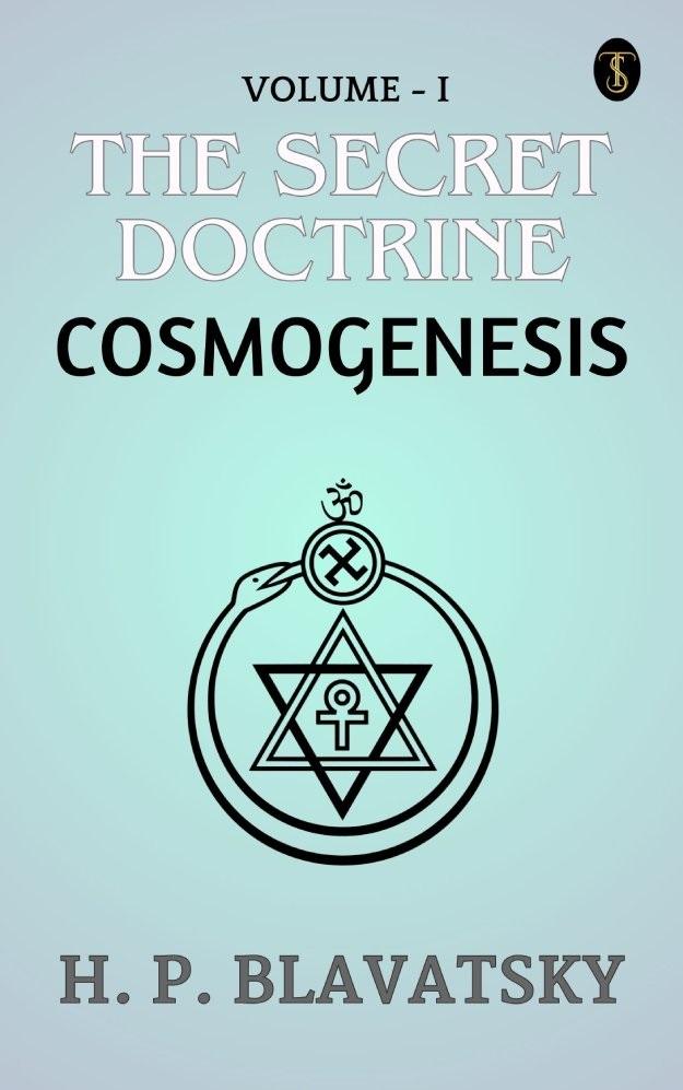 The Secret Doctrine Volume I. Cosmogenesis