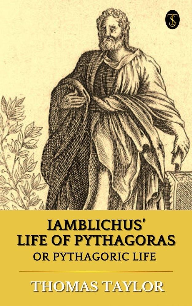 Iamblichus‘ Life of Pythagoras Or Pythagoric Life