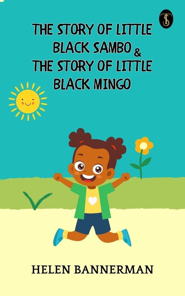 The Story of Little Black Sambo and The Story of Little Black Mingo