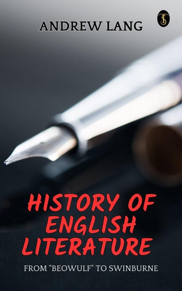 History of English Literature from Beowulf to Swinburne