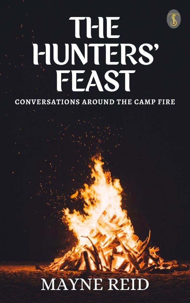 The Hunters‘ Feast: Conversations Around the Camp Fire