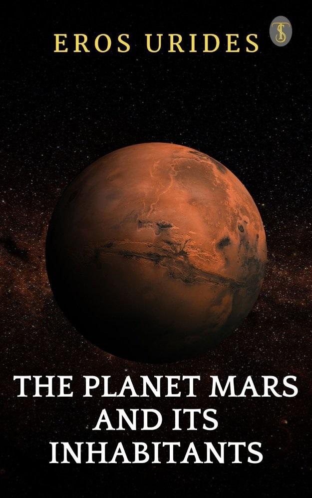 The Planet Mars And Its Inhabitants