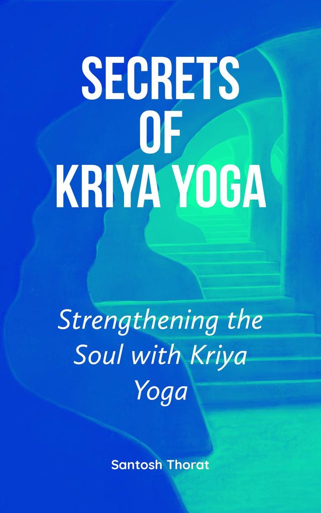 Secrets of Kriya Yoga