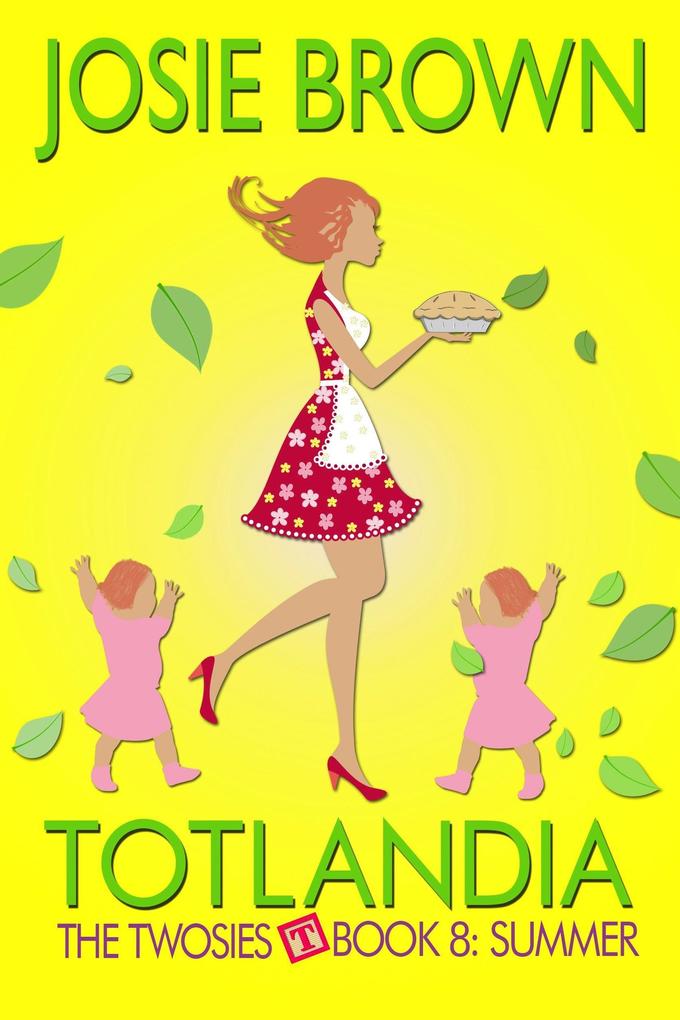 Totlandia: Book 8 - Summer The Twosies