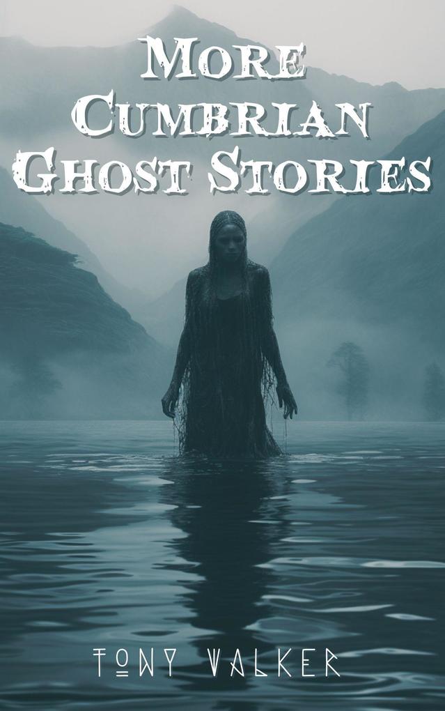 More Cumbrian Ghost Stories (Classic Ghost Stories Podcast)