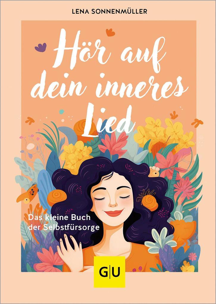 Gu Hör Auf Dein Inneres Lied, Ratgeber Von Lena Sonnenmüller - Bild 6