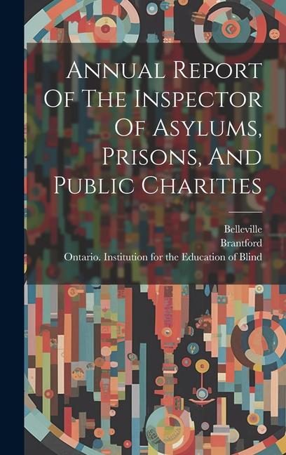Annual Report Of The Inspector Of Asylums Prisons And Public Charities