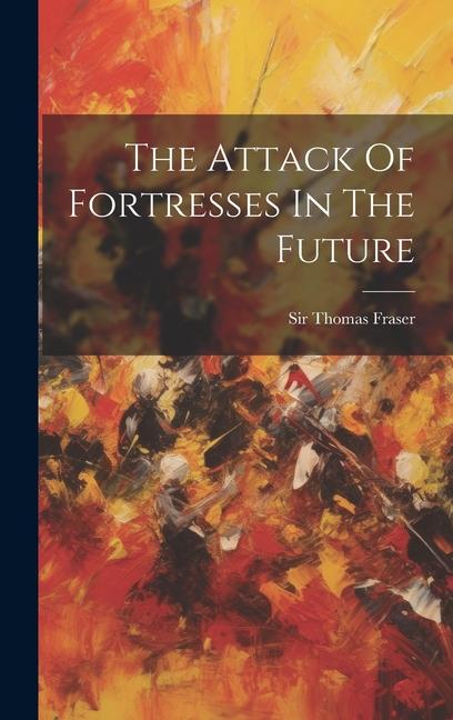 The Attack Of Fortresses In The Future