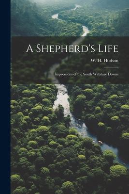 A Shepherd‘s Life; Impressions of the South Wiltshire Downs