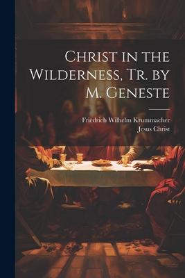 Christ in the Wilderness Tr. by M. Geneste