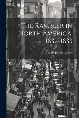 The Rambler in North America 1832-1833