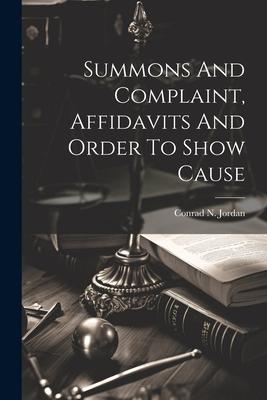 Summons And Complaint Affidavits And Order To Show Cause