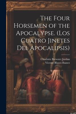The Four Horsemen of the Apocalypse. (Los Cuatro Jinetes del Apocalipsis)