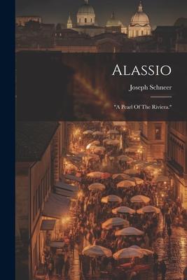 Alassio: a Pearl Of The Riviera.