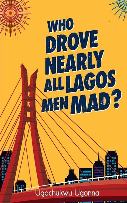 Who Drove Nearly All Lagos Men Mad?