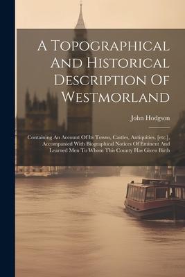 A Topographical And Historical Description Of Westmorland