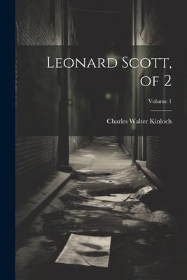 Leonard Scott of 2; Volume 1