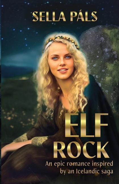 Elf Rock: An epic romance inspired by an Icelandic saga