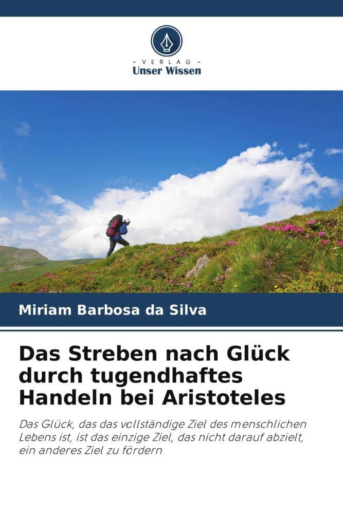 Das Streben nach Glück durch tugendhaftes Handeln bei Aristoteles