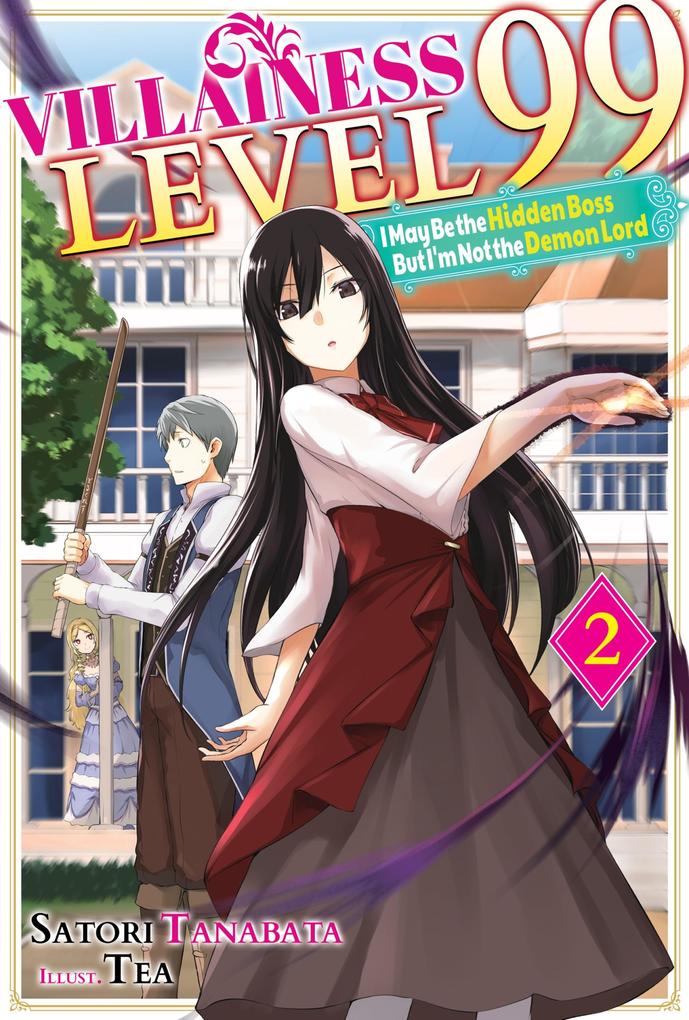 Villainess Level 99: I May Be the Hidden Boss but I‘m Not the Demon Lord Act 2 (Light Novel)