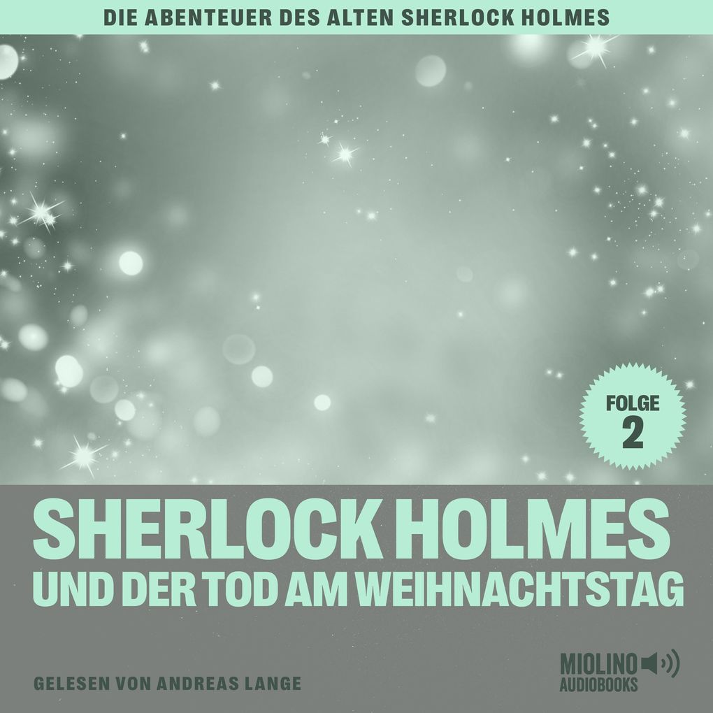 Sherlock Holmes und der Tod am Weihnachtstag (Die Abenteuer des alten Sherlock Holmes Folge 2)
